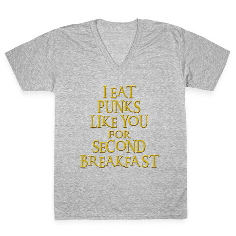 I Eat Punks Like You for Second Breakfast V-Neck Tee Shirt