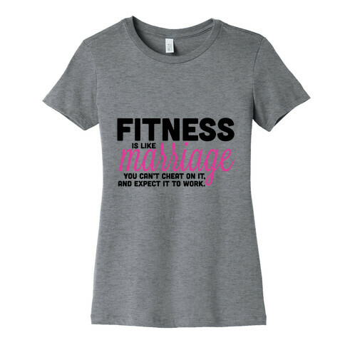 Fitness is Like Marriage Womens T-Shirt