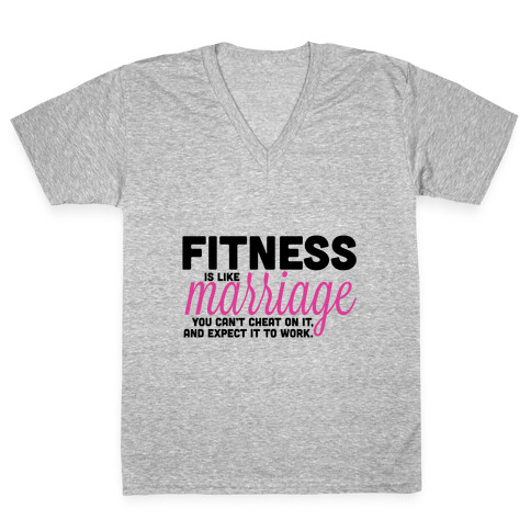 Fitness is Like Marriage V-Neck Tee Shirt