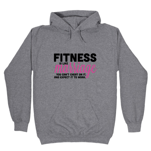 Fitness is Like Marriage Hooded Sweatshirt