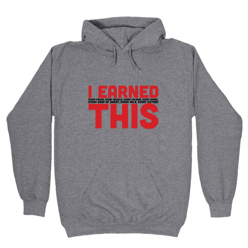 I Earned This Hooded Sweatshirt