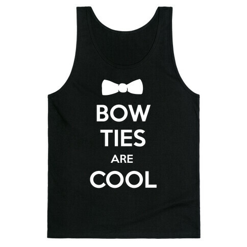 Bow Ties are Cool Tank Top