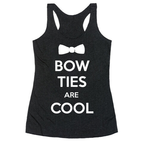 Bow Ties are Cool Racerback Tank Top