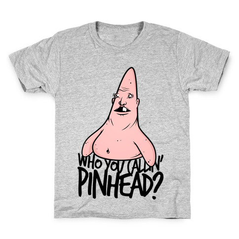 Who You Callin' Pinhead? Kids T-Shirt