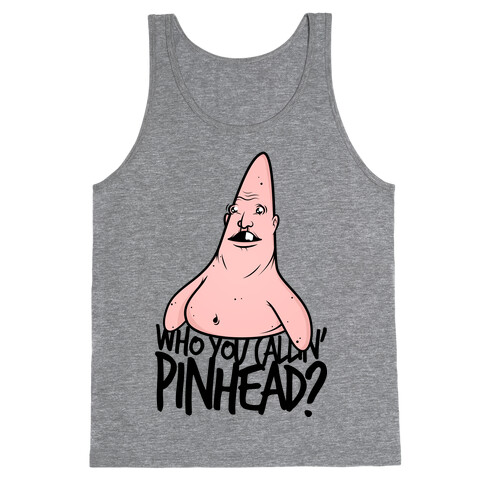 Who You Callin' Pinhead? Tank Top