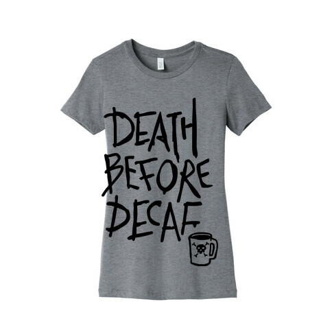 Death Before Decaf (Tank) Womens T-Shirt