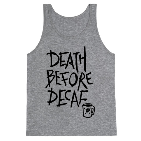 Death Before Decaf (Tank) Tank Top