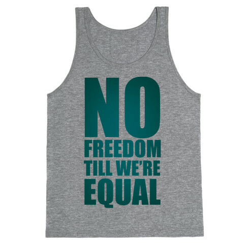 No Freedom Till We're Equal Tank Top