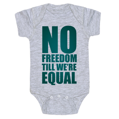 No Freedom Till We're Equal Baby One-Piece