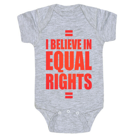 I Believe In Equal Rights Baby One-Piece