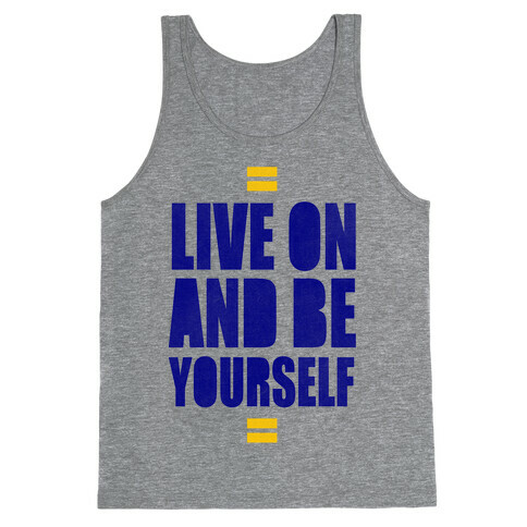 Live On And Be Yourself Tank Top