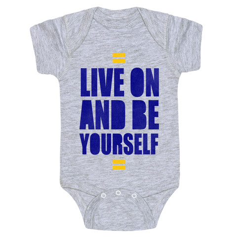 Live On And Be Yourself Baby One-Piece