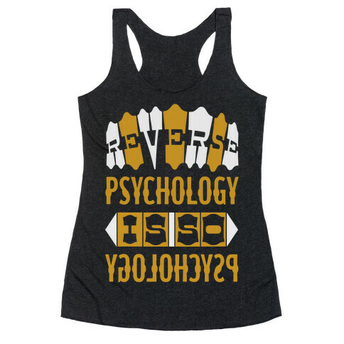 Reverse Psychology Racerback Tank Top