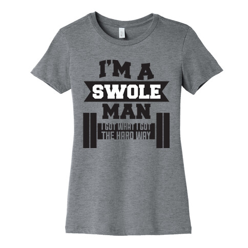 Swole Man Womens T-Shirt