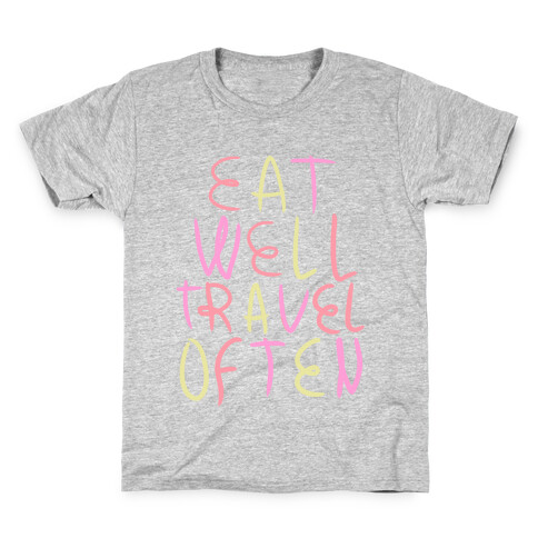 Eat Well Travel Often Kids T-Shirt