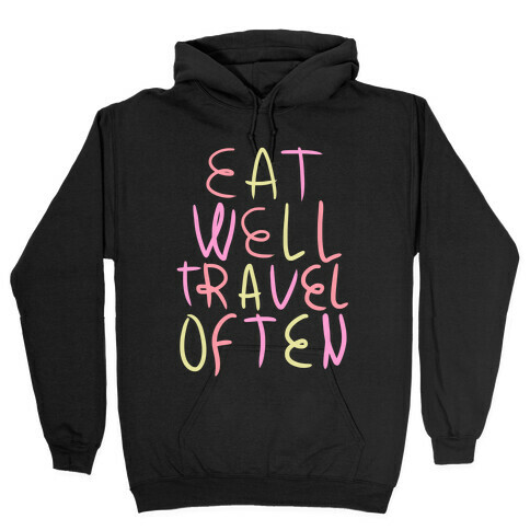 Eat Well Travel Often Hooded Sweatshirt