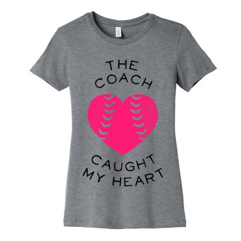 The Coach Caught My Heart (Baseball Tee) Womens T-Shirt