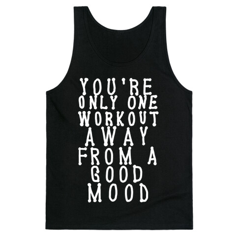 You're Only One Workout Away From a Good Mood Tank Top