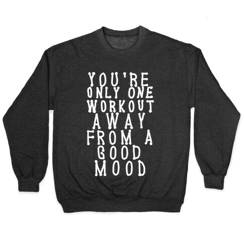 You're Only One Workout Away From a Good Mood Pullover