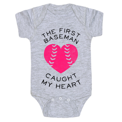 The First Baseman Caught My Heart (Baseball Tee) Baby One-Piece