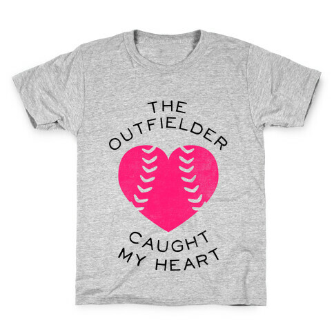 The Outfielder Caught My Heart (Baseball Tee) Kids T-Shirt