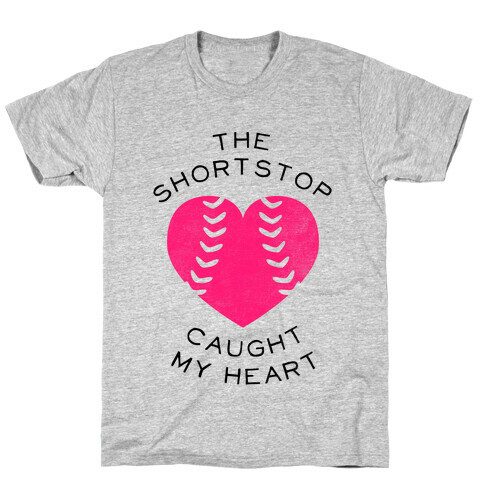 The Shortstop Caught My Heart (Baseball Tee) T-Shirt