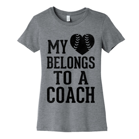 My Heart Belongs To A Coach (Baseball Tee) Womens T-Shirt