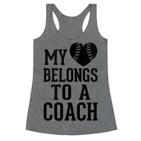 My Heart Belongs To A Coach (Baseball Tee) Racerback Tank Top