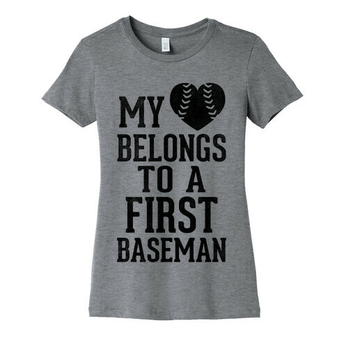 My Heart Belongs To A First Baseman (Baseball Tee) Womens T-Shirt