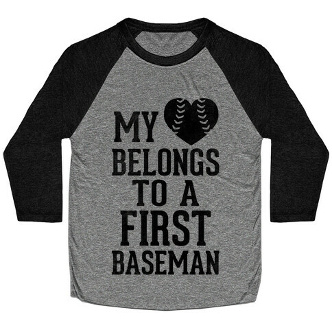 My Heart Belongs To A First Baseman (Baseball Tee) Baseball Tee
