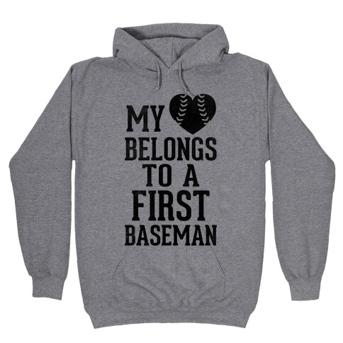 My Heart Belongs To A First Baseman (Baseball Tee) Hooded Sweatshirt