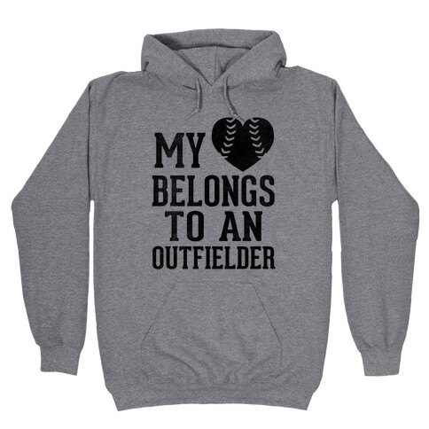 My Heart Belongs To An Outfielder (Baseball Tee) Hooded Sweatshirt