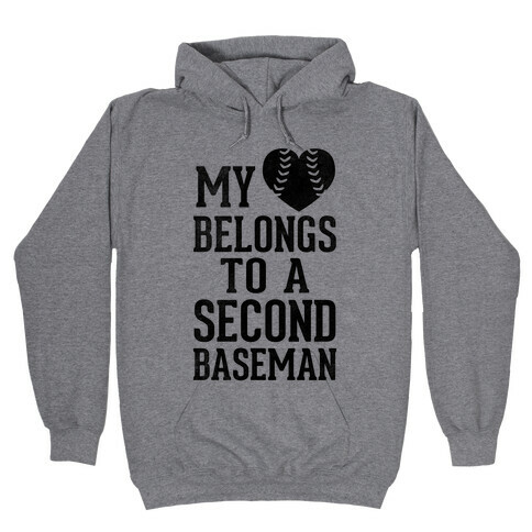 My Heart Belongs To A Second Baseman (Baseball Tee) Hooded Sweatshirt