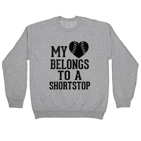 My Heart Belongs To A Shortstop (Baseball Tee) Pullover