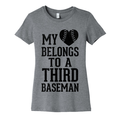 My Heart Belongs To Third Baseman (Baseball Tee) Womens T-Shirt