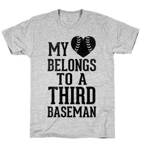 My Heart Belongs To Third Baseman (Baseball Tee) T-Shirt