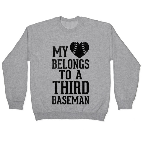 My Heart Belongs To Third Baseman (Baseball Tee) Pullover
