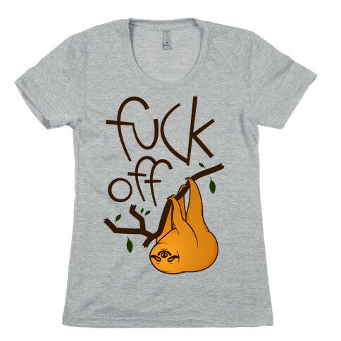 F*** Off Sloth (color) Womens T-Shirt