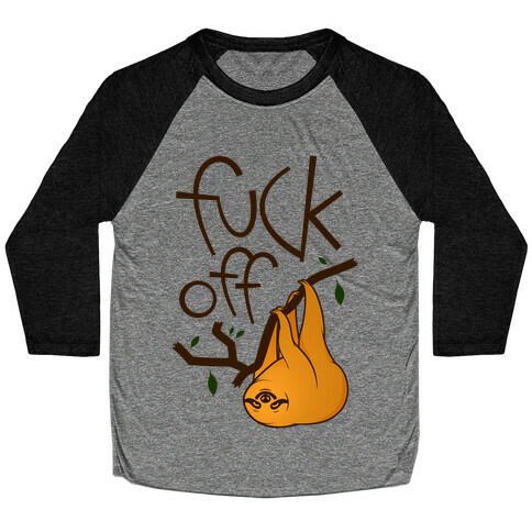 F*** Off Sloth (color) Baseball Tee