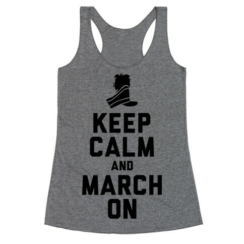 Keep Calm and March On (Tank) Racerback Tank Top
