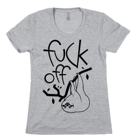 F*** Off Sloth (black) Womens T-Shirt