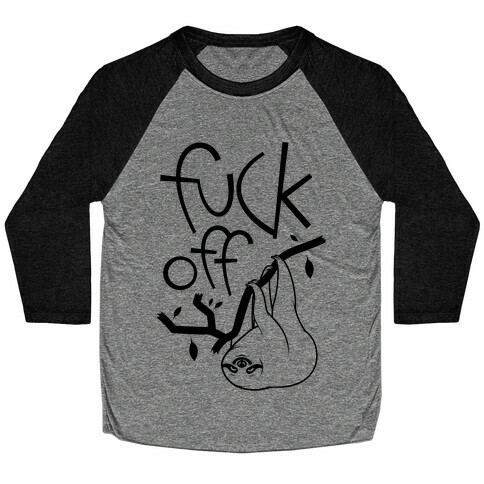 F*** Off Sloth (black) Baseball Tee