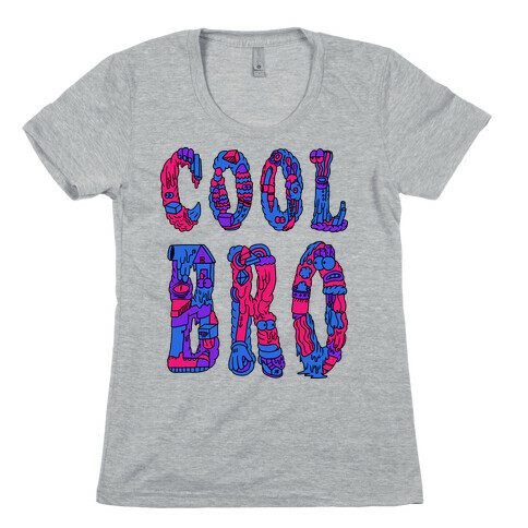 Cool Bro Womens T-Shirt