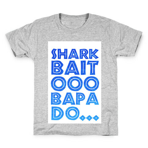 Shark Bait Ooo Bapa Do... Kids T-Shirt