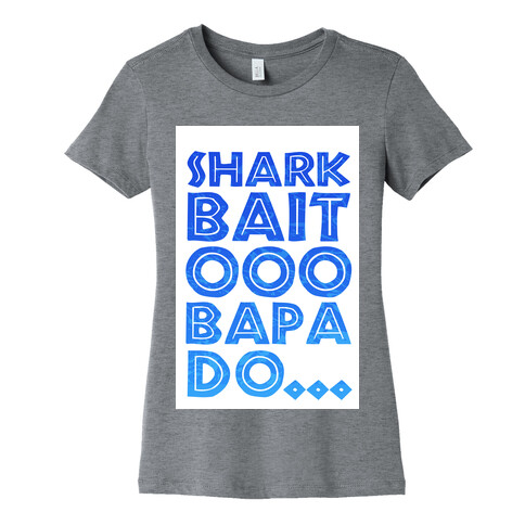 Shark Bait Ooo Bapa Do... Womens T-Shirt