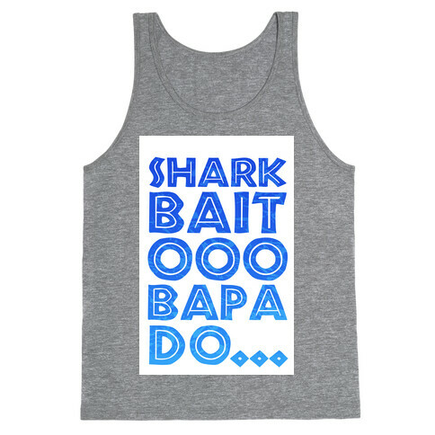 Shark Bait Ooo Bapa Do... Tank Top