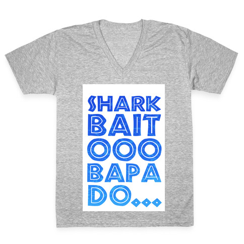 Shark Bait Ooo Bapa Do... V-Neck Tee Shirt