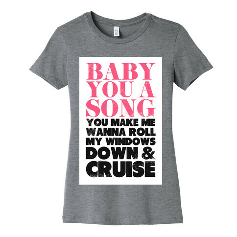 Baby You a Song (Cruise) Womens T-Shirt