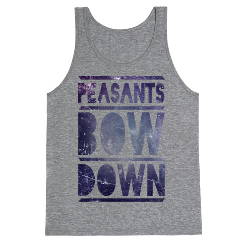 Peasants Bow Down (Tee) Tank Top