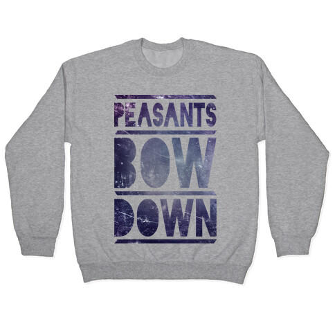 Peasants Bow Down (Tee) Pullover